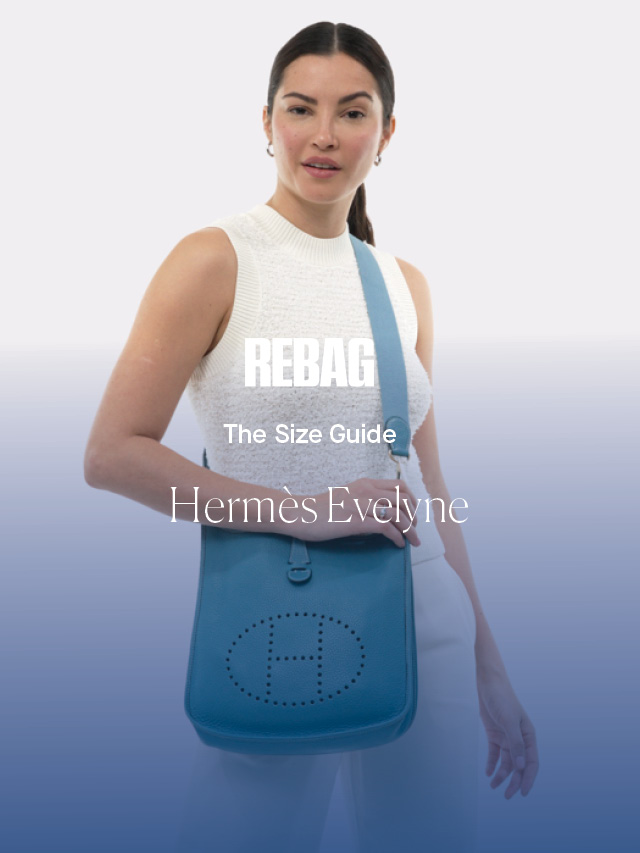 The Size Guide: Hermès Evelyn - The Vault